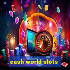 cash world slots